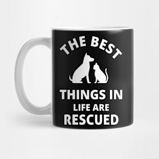 the best things in life are rescued Mug